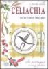 I perch� della celiachia. Ricettario pratico. Alta gastronomia senza glutine