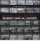 Questa � la guerra! Robert Capa al lavoro. Catalogo della mostra (Milano, 27 marzo-21 giugno 2009)