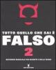 Tutto quello che sai � falso 2. Secondo manuale dei segreti e delle bugie