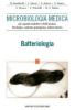 Microbiologia medica. Gli agenti infettivi dell'uomo: biologia, azione patogena, laboratorio. Batteriologia
