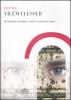 Vil�m Flusser. Dal soggetto al progetto: libert� e cultura dei media