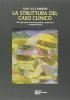 La struttura del caso clinico. Un percorso tra psicoanalisi, semiotica e narratologia
