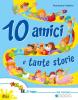 10 amici tante storie. Per la Scuola elementare vol.2