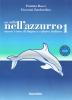 Un tuffo nell'azzurro: corso di italiano per stranieri vol.1