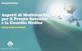 Aspetti di medicina legale per il pronto soccorso e la gaurdia medica