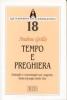 Tempo e preghiera. Dialoghi e monologhi sul �Segreto� della liturgia delle ore