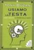 Usiamo la testa. Come liberare il potere della mente
