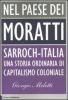 Nel paese dei Moratti. Sarroch-Italia. Una storia ordinaria di capitalismo coloniale