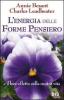 L' energia delle forme pensiero e il loro effetto sulla nostra vita