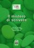 Il mistero di scrivere. Atti del Convegno (Reggio Calabria, 24-26 febbraio 2006)