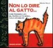 Non lo dire al gatto