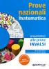 Prove nazionali di matematica. Prepariamoci alle prove INVALSI. Per la 3� classe della Scuola media