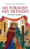 Mi formavi nel silenzio. Costruttori di gioia