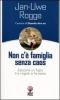 Non c'� famiglia senza caos