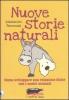 Nuove storie naturali. Come sviluppare una relazione felice con i nostri animali