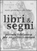 Libri & segni. Piccola biblioteca per sagittari curiosi
