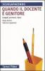 Quando il docente � genitore. Congedi, permessi, riposi