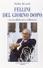 Fellini del giorno dopo. Con un alfabetiere felliniano