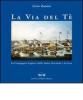 La via del t�. La Compagnia inglese delle Indie Orientali e la Cina