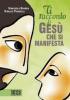 Ti racconto di Ges� che si manifesta
