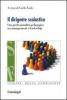 Il dirigente scolastico. Una professionalit� pedagogica tra management e leadership