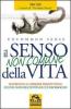 Il senso non comune della vita. Sei pronto a cambiare prospettiva?
