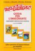 Viva l'italiano. Libro operativo di lingua italiana per bambini. Guida per l'insegnante