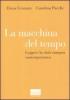 La macchina del tempo. Leggere la citt� europea contemporanea