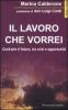 Il lavoro che vorrei. Costruire il futuro, tra crisi e opportunit�