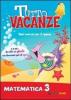 Tutto vacanze matematica. Per la Scuola elementare vol.3