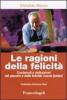 Le ragioni della felicit�. Contenuti e definizioni del piacere e della felicit�: nuove ipotesi