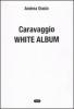 Caravaggio. White album