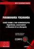 Paramahansa Yogananda. Cos� come l'ho conosciuto. Esperienze, osservazioni e riflessioni di un discepolo. Ediz. per ipovedenti