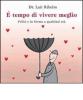 � tempo di vivere meglio