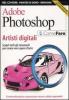 Adobe Photoshop. Artisti digitali. Con CD-ROM