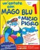 Un' estate con Mago Blu e Micio Pigro-Leggo con Topo Bi. Per la Scuola elementare