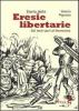 Storia delle eresie libertarie. Dai testi sacri al Novecento