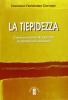 La tiepidezza. Come prevenire e superare la mediocrit� spirituale