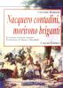 Nacquero contadini, morirono briganti. Storie del Sud dopo l'Unit� dimenticate negli archivi