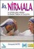 Io, N�rmala. La storia dell'�Erede� di madre Teresa di Calcutta