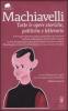 Tutte le opere storiche, politiche e letterarie. Ediz. integrali