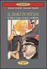 Il sesso di Hitler. Il f�hrer tra perversione e misticismo