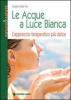 Le acque a luce bianca. L'approccio terapeutico pi� dolce