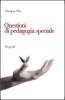 Questionario di pedagogia speciale. Itinerari di ricerca, contesti di inclusione, problematiche educative