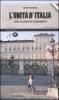 L' unit� d'Italia. Guida ai luoghi del Risorgimento