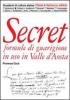 Secret. Formule di guarigione in uso in Valle d'Aosta