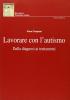 Lavorare con l'autismo. Dalla diagnosi ai trattamenti