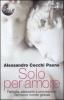Solo per amore. Famiglia, sessualit� e procreazione nel nuovo mondo globale