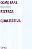Come fare ricerca qualitativa