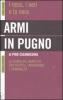 Armi in pugno. I rossi, i neri e la nera. La storia del nord est tra politica, terrorismo e criminalit�